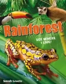 Rainforest See Where I Live! : Age 6-7, below average readers