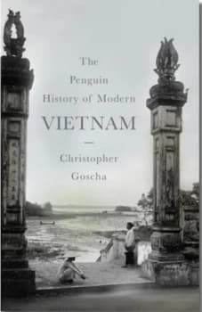 The Penguin History of Modern Vietnam by Christopher Goscha Hardback