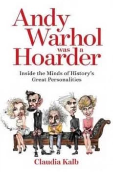 Andy Warhol Was a Hoarder by Claudia Kalb Hardback