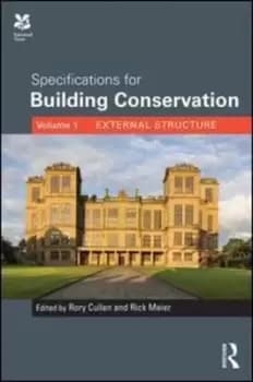 Specifications for building conservation Volume 1 External structure by Rory Cullen