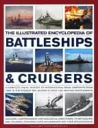 illustrated encyclopedia of battleships and cruisers a complete visual hist