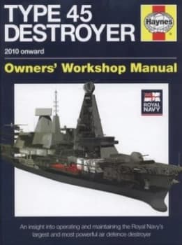Type 45 destroyer owners workshop manual by P. J Gates