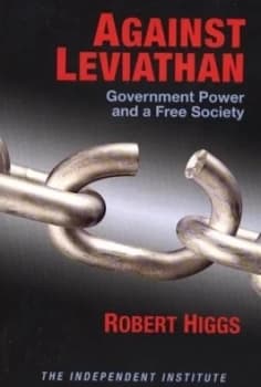Against Leviathan by Robert Higgs Book