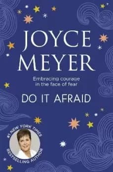 Do It Afraid by Joyce Meyer