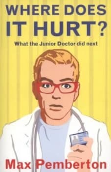 Where Does It Hurt by Max Pemberton Book