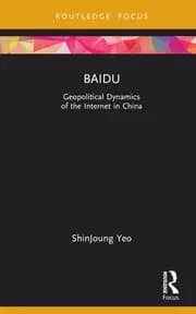 Baidu Geopolitical Dynamics of the Internet in China