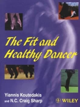 The Fit and Healthy Dancer by Yiannis Koutedakis Paperback