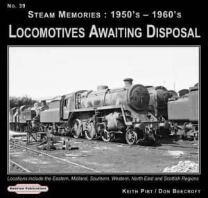 Steam Memories 1950s-1960s. No. 39 Locomotives Awaiting Disposal by K. R Pirt and D. H Beecroft Paperback