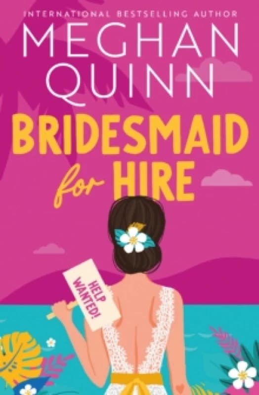 Bridesmaid for Hire : The hilarious and steamy wedding-set romcom from the internationally bestselling author, perfect for 2025 Paperback / softback
