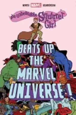 unbeatable squirrel girl beats up the marvel universe
