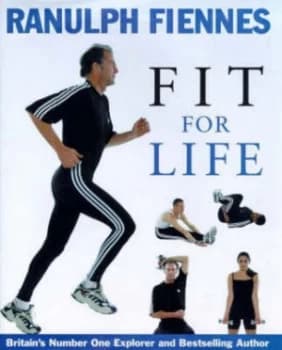 Fit for Life by Ranulph Fiennes Hardback