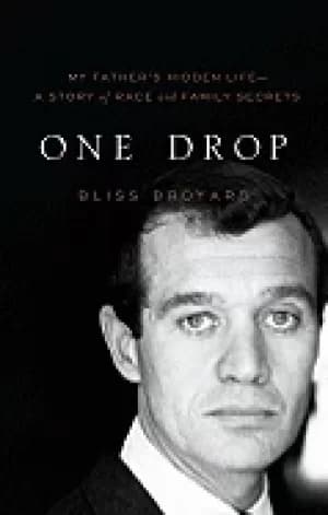 one drop my fathers hidden life a story of race and family secrets