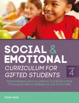 Social and Emotional Curriculum for Gifted StudentsGrade 4 Project-Based Learning Lessons That Build Critical Thinking Emotional Intellige