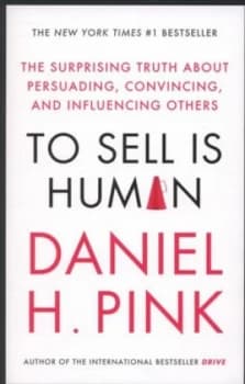 To Sell Is Human by Daniel H. Pink Paperback