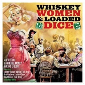 Whiskey Women & Loaded Dice by Various Artists CD Album