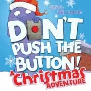 dont push the button a christmas adventure an interactive holiday book for