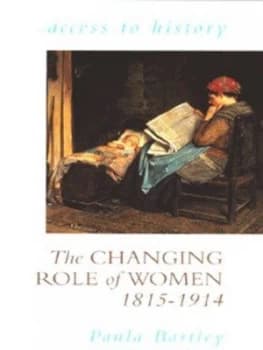 The Changing Role of Women 1815-1914 by Paula Bartley Paperback