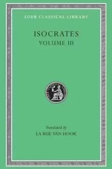 Evagoras. Helen. Busiris. Plataicus. Concerning the Team of Horses. Trapeziticus. Against Callimachus. Aegineticus. Against Lochites. Against Euthynus