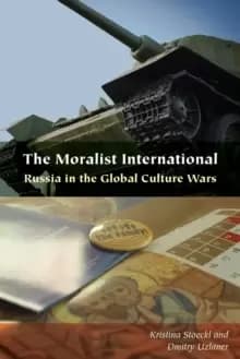 The Moralist International : Russia in the Global Culture Wars