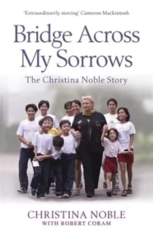 Bridge across my sorrows by Christina Noble