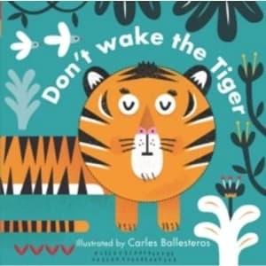 Little Faces: Don't Wake the Tiger by Carles Ballesteros (Board book, 2016)