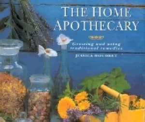 home apothecary growing and using traditional remedies
