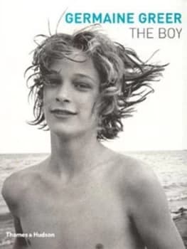 The Boy by Germaine Greer Hardback