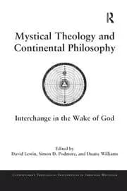 Mystical Theology and Continental Philosophy Interchange in the Wake of God