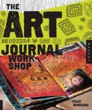 art journal workshop break through explore and make it your own