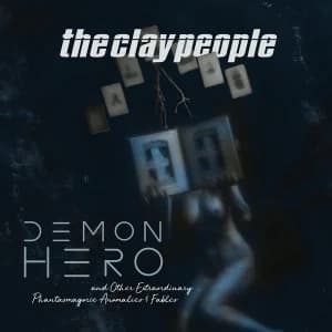 The Clay People - Demon Hero And Other Extraordinary Phantasmagoric Anomalies & Fables Vinyl