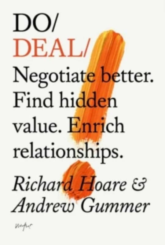Do Deal : Negotiate better. Tap hidden value. Enrich relationships. Paperback / softback
