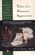 tales of a shamans apprentice an ethnobotanist searches for new medicines i