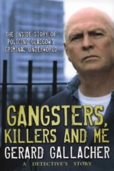 Gangsters Killers and Me by Gerard Gallacher Paperback