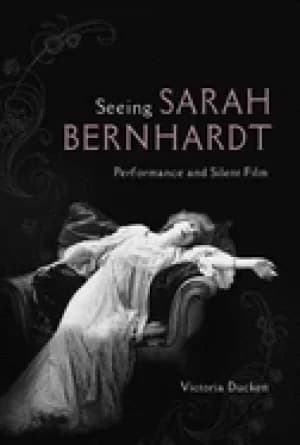seeing sarah bernhardt performance and silent film