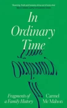 In Ordinary Time : Fragments of a Family History