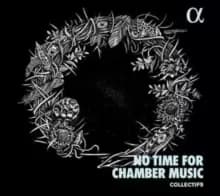 Collectif9: No Time for Chamber Music