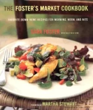 fosters market cookbook favorite recipes for morning noon and night