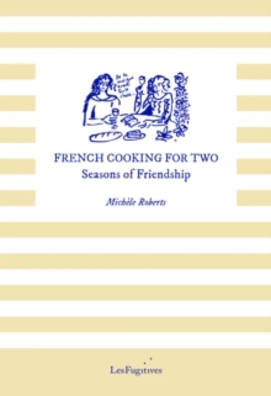 French Cooking for Two : Seasons of Friendship Paperback / softback