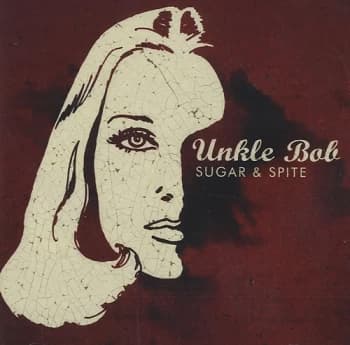 Unkle Bob Sugar & Spite 2006 UK CD album FRIENDLY006