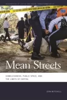 Mean Streets : Homelessness, Public Space, and the Limits of Capital