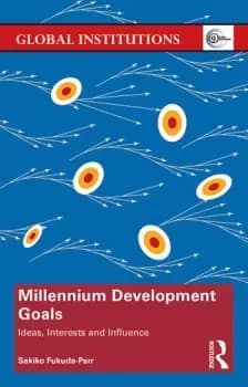 Millennium Development GoalsIdeas Interests and Influence