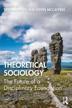 Theoretical SociologyThe Future of a Disciplinary Foundation