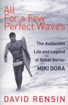 All for a Few Perfect Waves by David Rensin Paperback