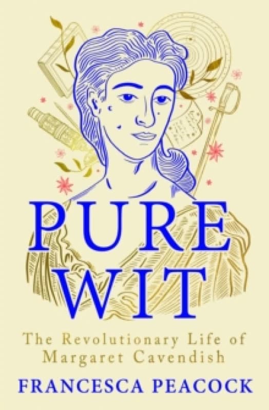 Pure Wit : The Revolutionary Life of Margaret Cavendish Hardback