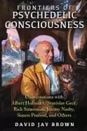 frontiers of psychedelic consciousness conversations with albert hofmann st