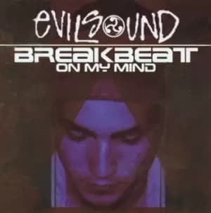 Breakbeat On My Mind by EvilSound CD Album