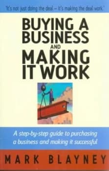 Buying a Business and Making It Work by Mark Blayney Paperback
