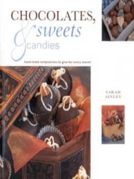 Chocolates Sweets and Candies by Sarah Ainley Paperback