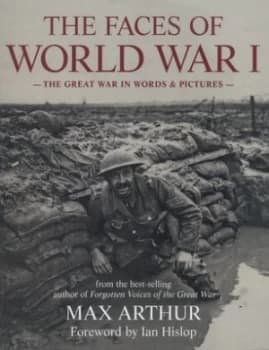 The Faces of World War I by Max Arthur Paperback