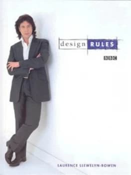 Design Rules by Laurence Llewelyn-Bowen Hardback